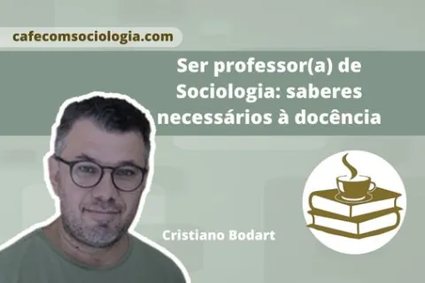 Ser professor(a) de Sociologia: Saberes docentes
