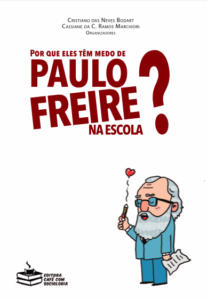 Por que eles têm medo de Paulo Freire na escola?